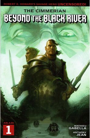 Cimmerian: Beyond the Black River 1A published by Ablaze with cover art by Clara Tessier