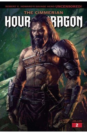 Cimmerian: Hour of the Dragon 2B published by Ablaze with cover art by Valentin Secher
