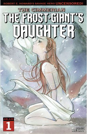 The Cimmerian: The Frost-Giant's Daughter 1A published by Ablaze with cover art by Peach Momoko