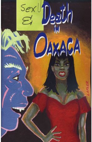 Death In Oaxaca 3 published by Alternative with cover art by Steve Lafler