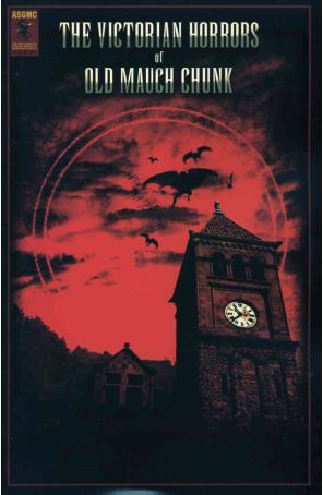 The Victorian Horrors of Old Mauch Chunk 1 published by Amalgamated Simulca-Graphy & Manuscription Company