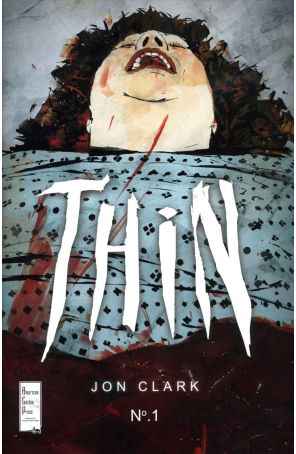 Thin 1 published by American Gothic Press with cover art by Jon Clark