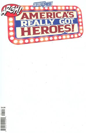 Argh! America's Really Got Heroes 1A published by Antarctic with cover art by Brian Denham