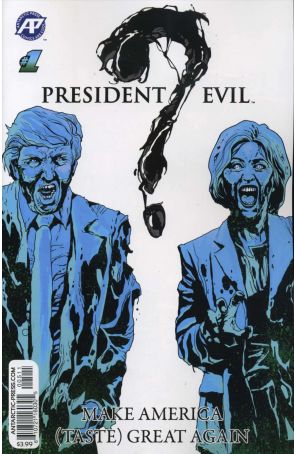 President Evil: Make America (Taste) Great Again 1 published by Antarctic with cover art by Brian Denham