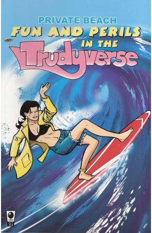 Private Beach: Fun and Perils in the Trudyverse TPB 1 published by Slave Labor
