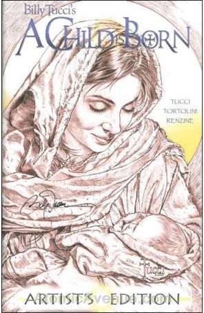 Billy Tucci: A Child Is Born 1B published by Apostle with cover art by Bill Tucci and Mark Sparacio