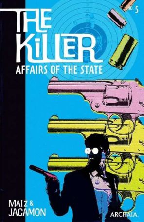 Killer: Affairs of the State 5A published by Archaia with cover art by Becca Carey