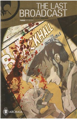 The Last Broadcast 3 published by Archaia with cover art by Gabriel Iumazark