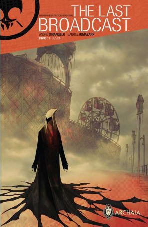 The Last Broadcast 5 published by Archaia with cover art by Gabriel Iumazark