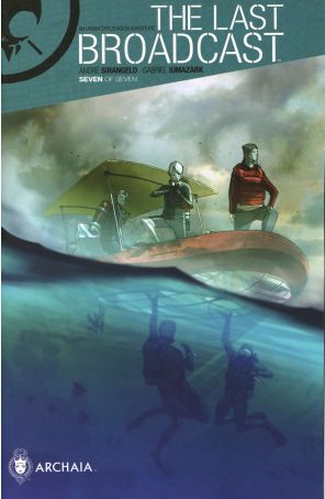 The Last Broadcast 7 published by Archaia with cover art by Gabriel Iumazark