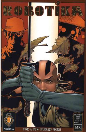 Robotika: For a Few Rubles More CS 1 published by Archaia with cover art by Alex Sheikman