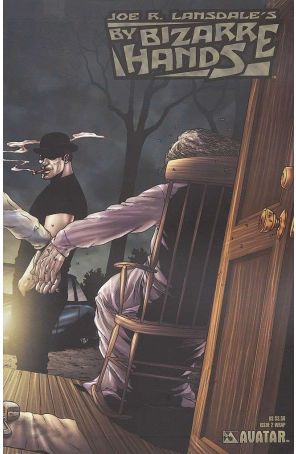 By Bizarre Hands (Joe R. Lansdale) 2A published by Avatar with cover art by Jacen Burrows