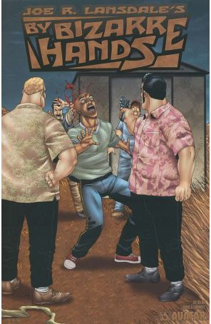 By Bizarre Hands (Joe R. Lansdale) 5A published by Avatar with cover art by Jacen Burrows