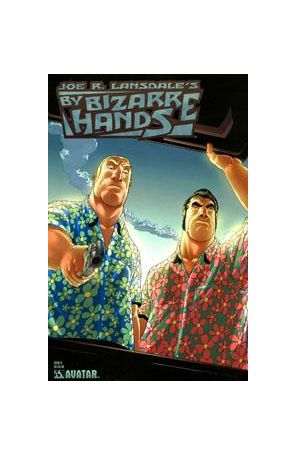By Bizarre Hands (Joe R. Lansdale) 5 published by Avatar with cover art by Jacen Burrows