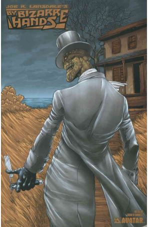 By Bizarre Hands (Joe R. Lansdale) 6D published by Avatar with cover art by Jacen Burrows