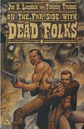 Dead Folks (Lansdale and Truman's) TPB 1 published by Avatar with cover art by Timothy Truman