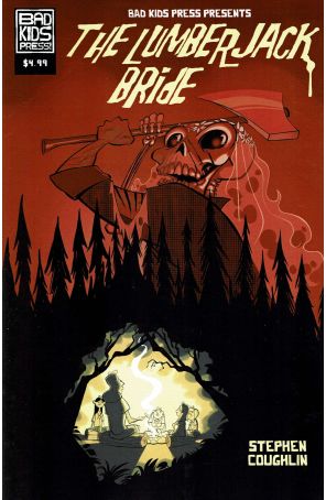Bad Kids Press Presents The Lumberjack Bride 1 published by Bad Kids with cover art by Stephen Coughlin