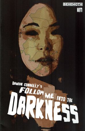 Follow Me Into the Darkness 1A published by Behemoth with cover art by Damian Connelly