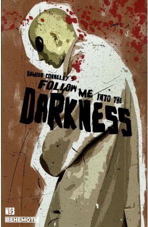 Follow Me Into the Darkness 3A published by Behemoth with cover art by Damian Connelly