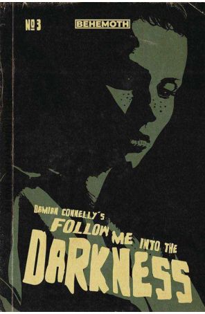 Follow Me Into the Darkness 3C published by Behemoth with cover art by Damian Connelly