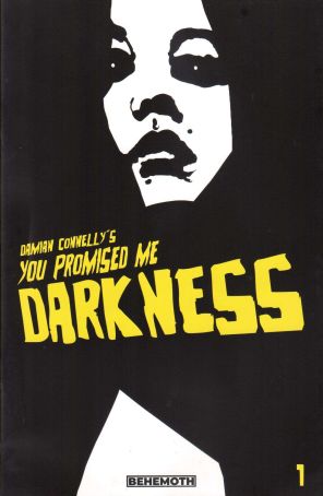 You Promised Me Darkness 1 (2nd) published by Behemoth with cover art by Damian Connelly