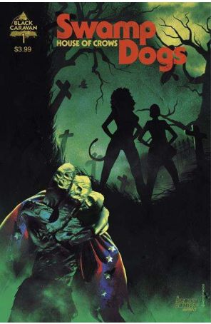 Swamp Dogs: House of Crows 1A published by Black Caravan with cover art by Solo Macello
