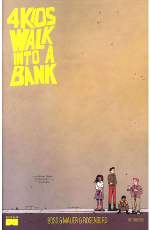 4 Kids Walk Into A Bank 3 published by Black Mask with cover art by Tyler Boss