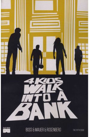4 Kids Walk Into A Bank 5 published by Black Mask with cover art by Tyler Boss