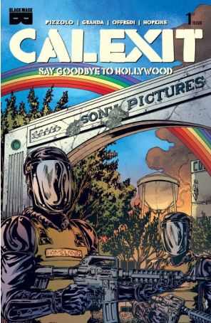 Calexit: Say Goodbye to Hollywood 1E published by Black Mask with cover art by Carlos Granda
