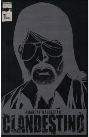 Clandestino 1F published by Black Mask with cover art by Amancay Nahuelpan