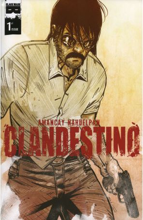 Clandestino 1 published by Black Mask with cover art by Amancay Nahuelpan