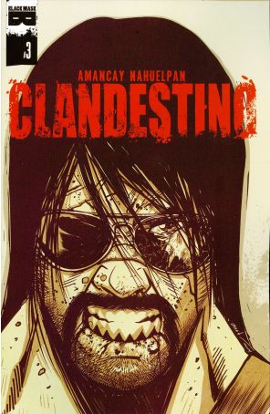 Clandestino 3 published by Black Mask with cover art by Amancay Nahuelpan