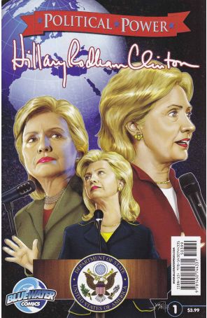 Political Power: Hillary Rodham Clinton 1 published by Bluewater with cover art by Joe Phillips