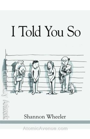 I Told You So HC 1 published by Boom! with cover art by Shannon Wheeler