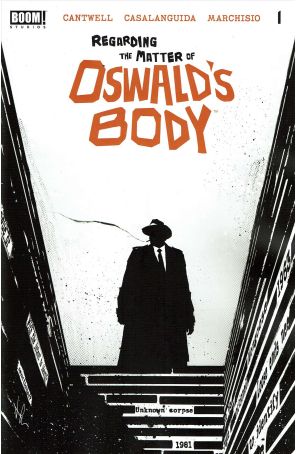 Regarding the Matter of Oswald's Body 1 published by Boom! with cover art by Luca Casalanguida