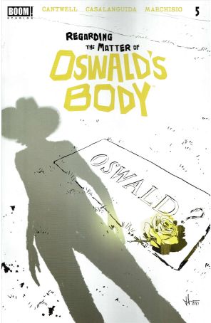Regarding the Matter of Oswald's Body 5 published by Boom! with cover art by Luca Casalanguida