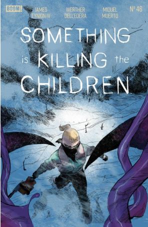 Something is Killing the Children 46A published by Boom! with cover art by Werther Dell’Edera
