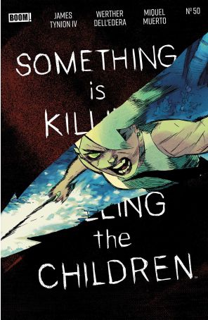 Something is Killing the Children 50A published by Boom! with cover art by Werther Dell’Edera