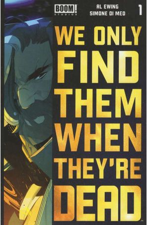 We Only Find Them When They're Dead 1 (4th) published by Boom! with cover art by Simone Di Meo