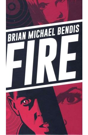 Fire TPB HC 1 published by Icon with cover art by Brian Michael Bendis
