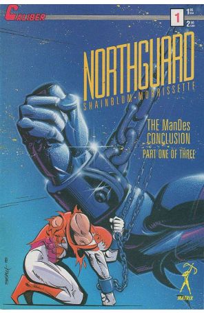 Northguard: The Mandes Conclusion 1 published by Caliber with cover art by Ken Steacy