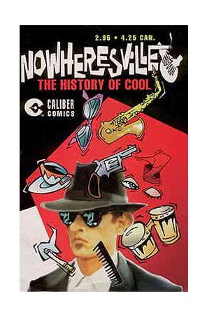 Nowheresville: The History of Cool 1 published by Caliber with cover art by Mark Ricketts