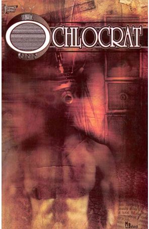 The Ochlocrat 1 published by Comics Conspiracy with cover art by Mike Bohatch