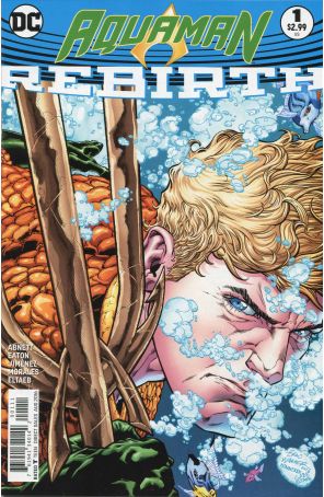 Aquaman: Rebirth 1 published by DC with cover art by Brad Walker and Drew Hennessey