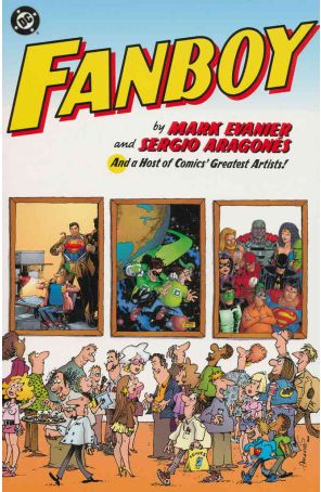 Fanboy TPB 1 published by DC with cover art by Sergio Aragonés, Jerry Ordway, Gil Kane, Kevin Maguire, Marlo Alquiza, Joe Kubert, and Bob Kane
