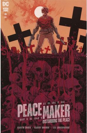 Peacemaker: Disturbing the Peace 1A published by DC with cover art by Garry Brown
