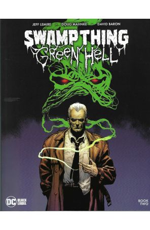 Swamp Thing: Green Hell 2 published by DC with cover art by Doug Mahnke