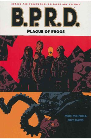 B.P.R.D.: Plague of Frogs TPB 1 published by Dark Horse with cover art by Guy Davis
