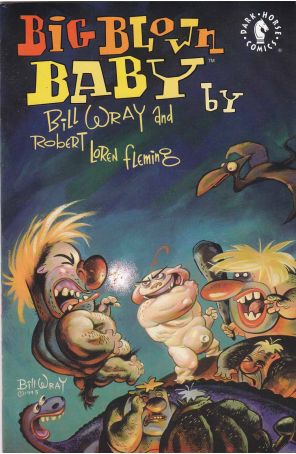 Big Blown Baby Ashcan 1 published by Dark Horse with cover art by Bill Wray