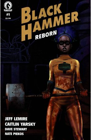 Black Hammer: Reborn 1A published by Dark Horse with cover art by Caitlin Yarsky